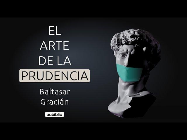 EL ARTE DE LA PRUDENCIA AUDIOLIBRO COMPLETO EN ESPAÑOL - BALTASAR GRACIÁN - AUDIOLIBROS DE FILOSOFÍA