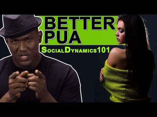 Building a Better PUA - Social Dynamics 101