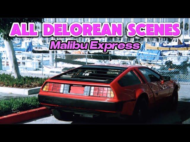 All DeLorean Scenes from Malibu Express (1985)