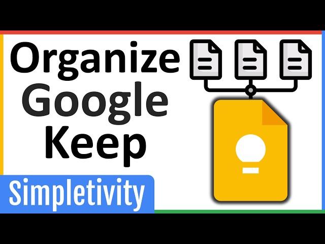 Organize Google Keep Notes Like THIS! (No More Clutter)