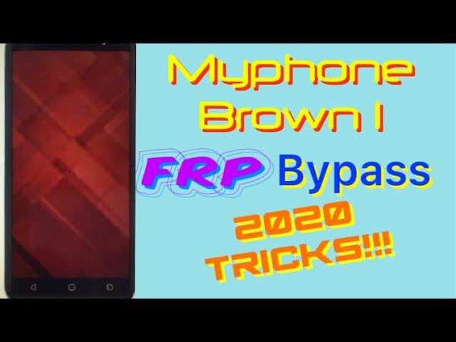 MYPHONE BROWN 1 FRP BYPASS New Tricks!