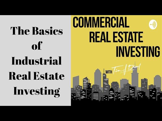 What are the Basics of Industrial Real Estate Investing?