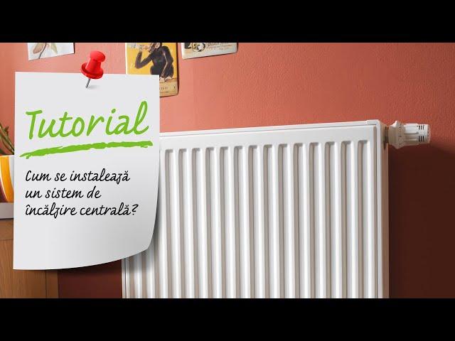 Cum se instalează un sistem de Încălzire a centralei - Tutorial Video Leroy Merlin