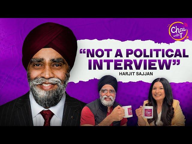 Harjit Sajjan Interview | A Journey of Identity, Service & Leadership | Chai with T | Tarannum Thind