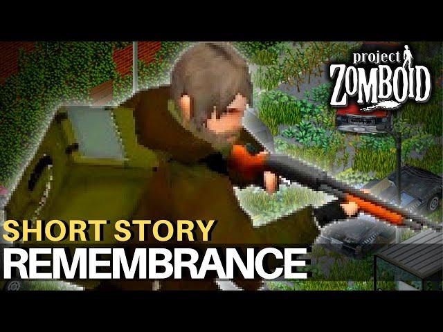 Remembrance - A Project Zomboid Short Story