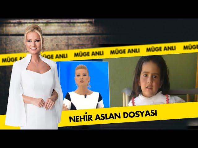 Nehir Aslan Dosyası | Müge Anlı ile Tatlı Sert Arşiv