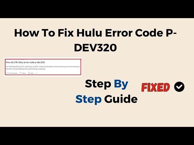 How To Fix Hulu Error Code P-DEV320