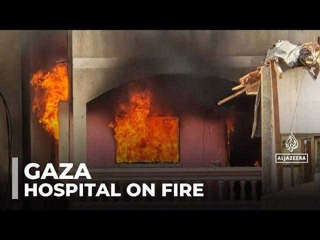 Gaza hospital on fire: Israeli forces attack Kamal Adwan facility