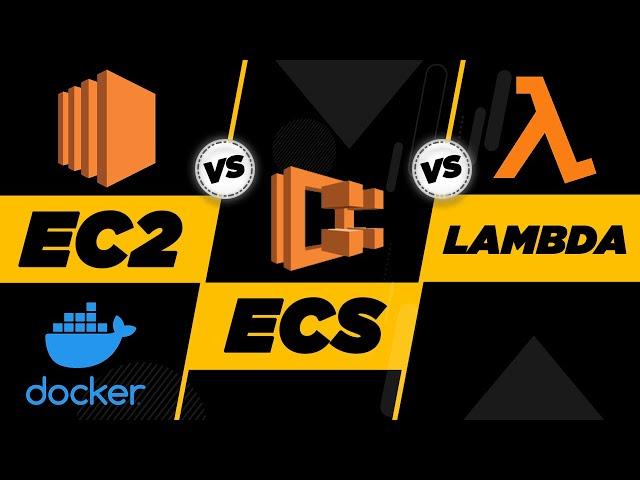 AWS EC2 vs ECS vs Lambda | Which is right for YOU?