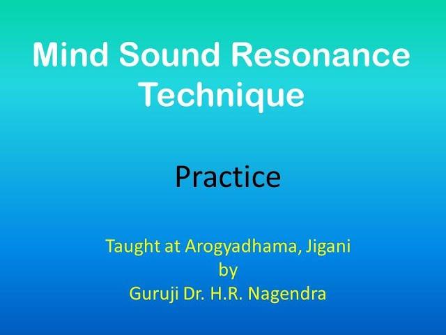 MSRT - Mind Sound Resonance Technique - Practice