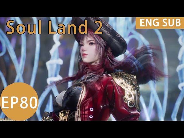 ENG SUB | Soul Land 2 [EP80 Part2]