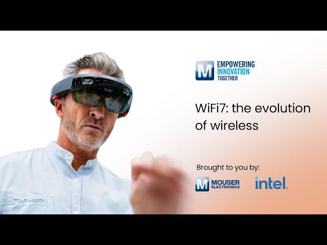 WiFi7: The Evolution of Wireless: Overview | Mouser Electronics