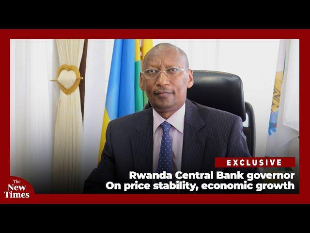 Rwanda Central Bank governor on price stability, economic growth