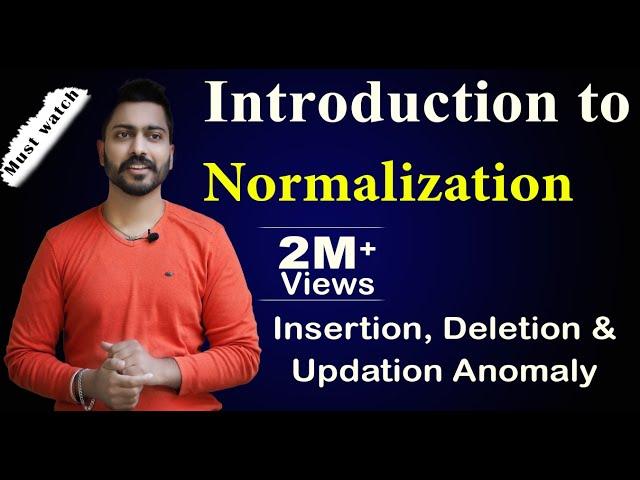 Lec-20: Introduction to Normalization | Insertion, Deletion & Updation Anomaly