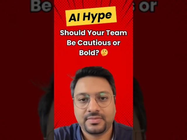 AI Hype: Should Your Team Be Cautious or Bold? #shorts