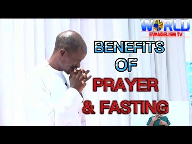 THE BENEFITS OF PRAYER AND FASTING... With Ev. EZEKIEL