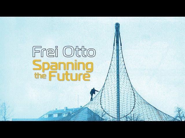 Frei Otto: Spanning the Future - FRENCH Subtitles