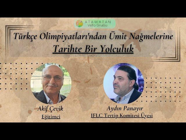 Türkçe Olimpiyatları'ndan Ümit Nağmelerine Bir Tarih Yolculuğu - Söyleşi: Akif Çevik & Aydın Panayır