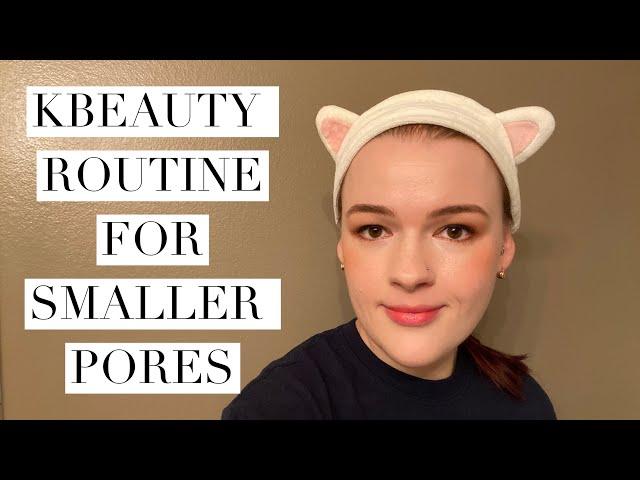 KBeauty Routine for Smaller Pores | KBEAUTYHOBBIT