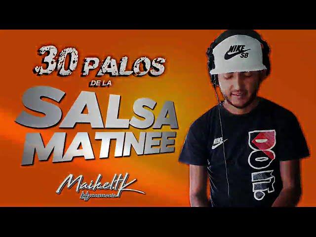 30 PALOS DE LA SALSA MATINEE  VENEZUELA LOS 2000 PA' ARRIBA @DjMaikeltk #VENEZUELAENSALSA #matinee