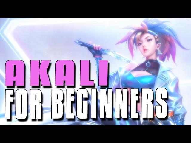 The BEST Akali GUIDE For Absolute BEGINNERS