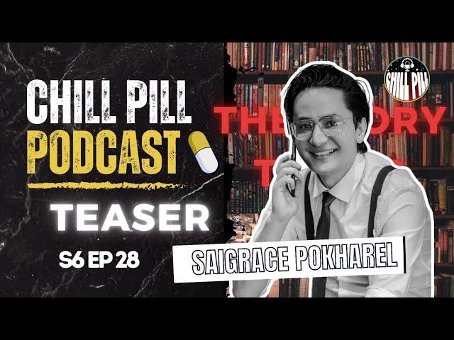 Chill Pill S6 EP 28 trailer Saigrace | Kshitiz Kc || Utsab Sapkota