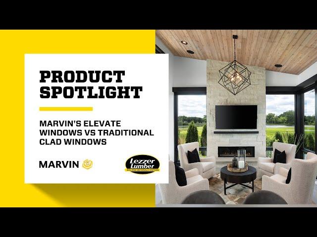 Why are Marvin's Elevate Windows better than traditional clad wood windows?