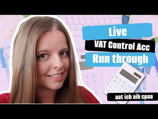 Live VAT Control Account Run Through with Miss Finance