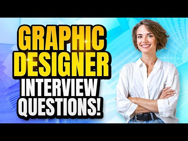 GRAPHIC DESIGNER Interview Questions & Answers! (How to PASS a Graphic Design Job Interview!)