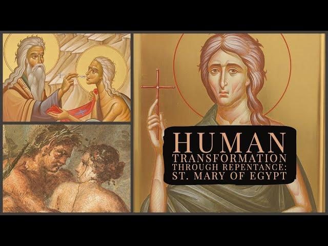 Human Transformation through Repentance: St. Mary of Egypt