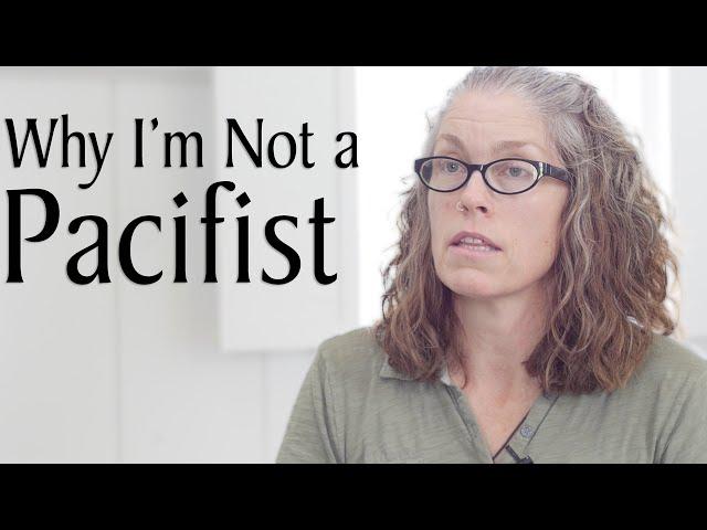 Why I'm Not a Pacifist