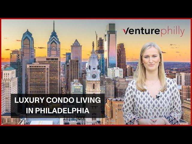 Top 10 Luxury Condo Buildings in Philadelphia