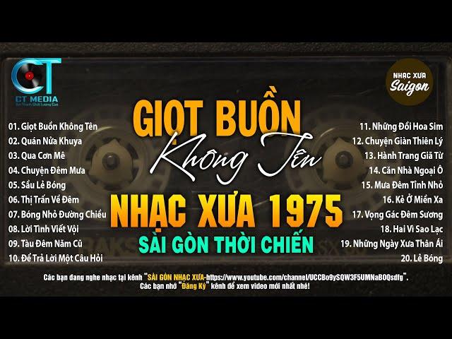 Nhạc Xưa 1975 Quý Hiếm Vô Cùng - GIỌT BUỒN KHÔNG TÊN, Lk Nhạc Xưa, Nhạc Lính Say Đắm Bao Thế Hệ