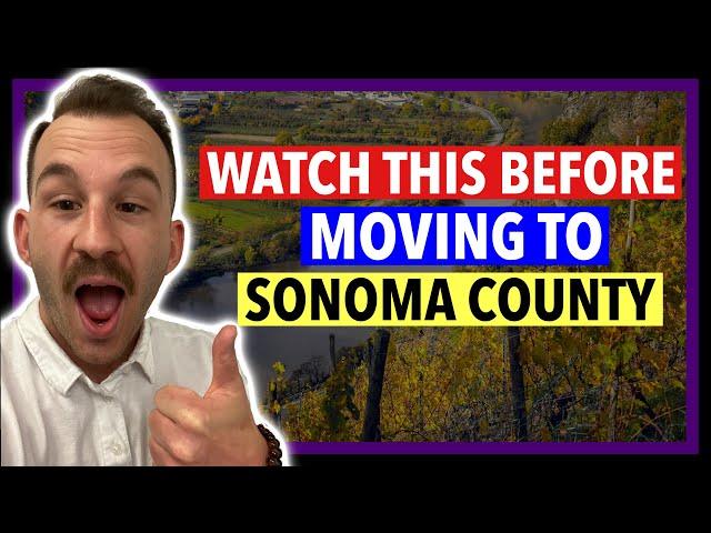 Things You MUST Know Before Moving To Sonoma County