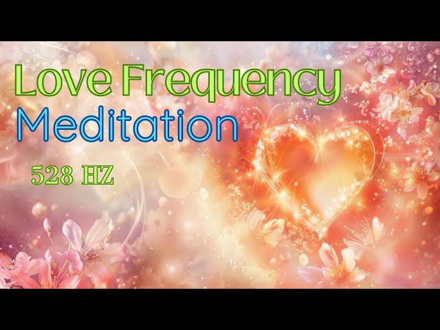 Guided Meditation to Love Frequency: Universal Love, Self-Love, Harmony, and Balance | Inner Peace