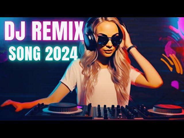 DJ REMIX SONG 2024 - Remixes & Mashups of Popular Songs 2024 | DJ Songs Club Music DJ Remix Mix 2024