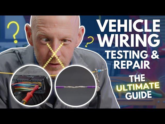 Car Wiring Repair: Ultimate Guide to Finding, Testing and Fixing a Wiring Fault