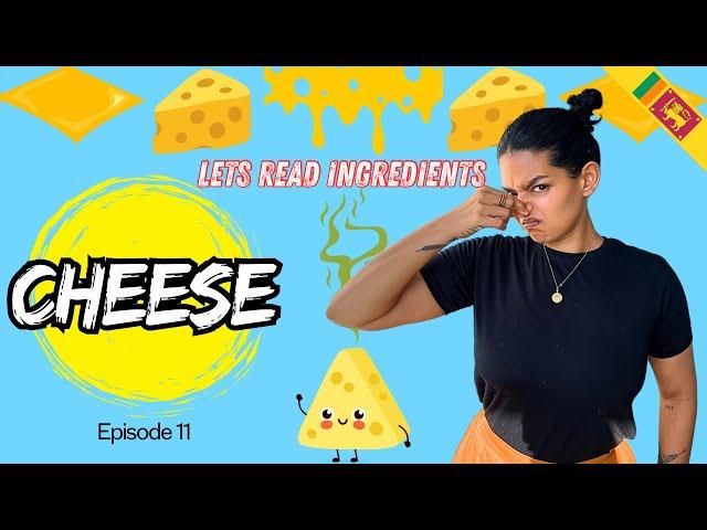 Let’s read food ingredients Episode 11 - CHEESE