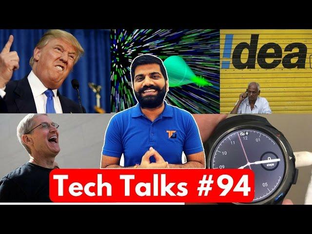 Tech Talks #94 - Greedy Apple, Idea Unlimited 4G, Trump Phone, THz Communication, MARS Simulation