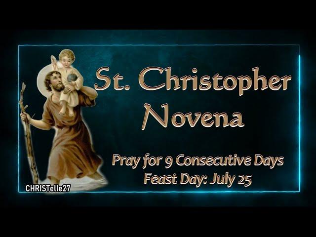 St. Christopher Novena | Patron of Travelers, Drivers, Sailors, Storm, Gardeners, Toothache, etc.