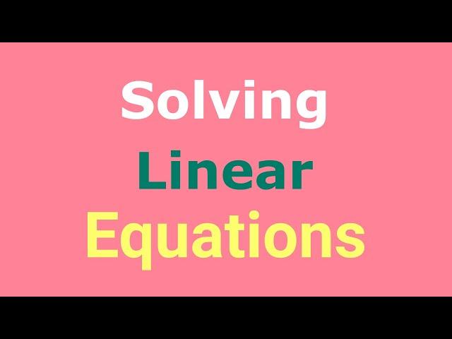 Solving Linear Equations & Inequalities In One Variable Full Course