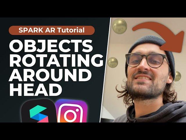 Rotating Objects around head - Spark AR Tutorial! | Create Instagram Filter!