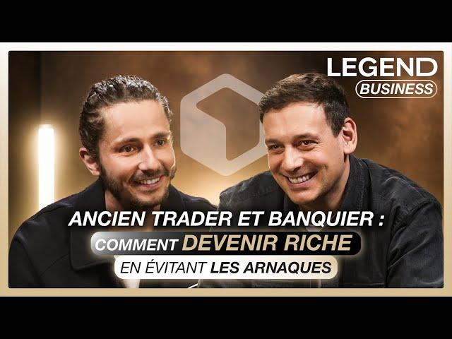 ANCIEN TRADER ET BANQUIER : COMMENT DEVENIR RICHE EN ÉVITANT LES ARNAQUES