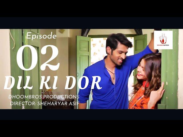 Dil Ki Dor | Episode # 2 | Hussain Asif & Hina Ashfaq | Web Series 2023 | DhoomBros