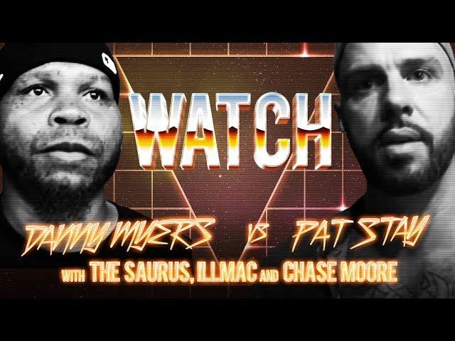 WATCH: DANNY MYERS vs PAT STAY with THE SAURUS, ILLMAC and CHASE MOORE