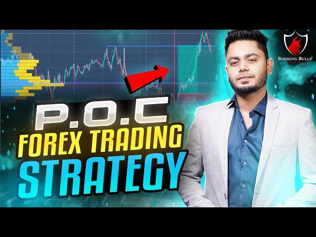 P.O.C FOREX TRADING STRATEGY || Anish Singh Thakur || Booming Bulls