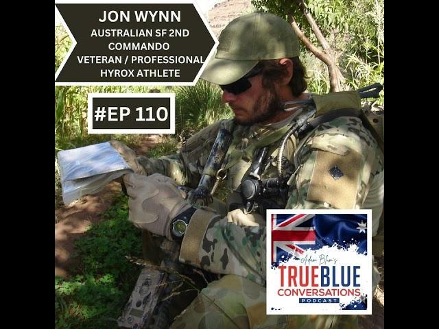 True Blue Conversations - Jon Wynn former Commando Australian Special Forces 2nd Commando Regiment