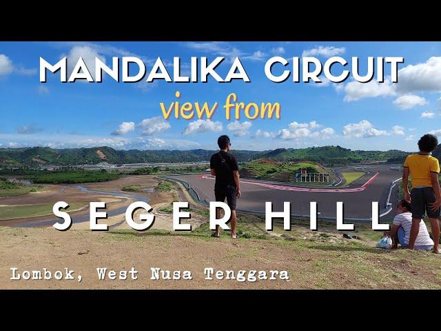 Watch the Mandalika Circuit from Seger Hill Lombok | Visit Lombok