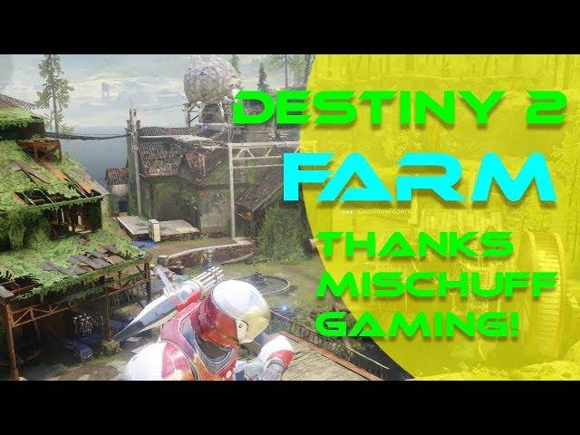 Destiny 2 - Farm Gameplay and Review - Thanks Mischuff Gaming!