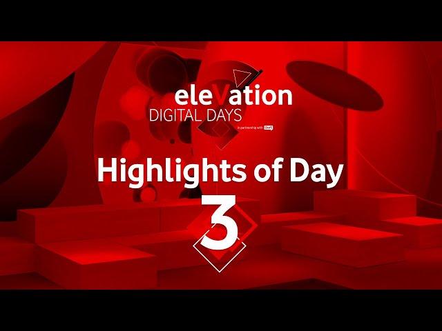 Vodafone eleVation DIGITAL DAYS | Highlights Tag 3